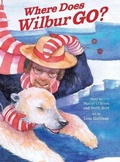 Cover: Where Does Wilbur Go? - O'Brien and Britt