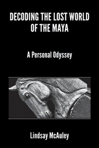 Abbildung von: Decoding the Lost World of the Maya - Lindsay McAuley