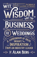 Cover: Wit, Wisdom and the Business of Weddings - Wedding Business Solutions LLC