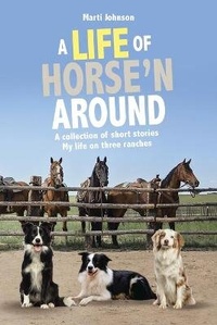 Abbildung von: A Life of Horse'n Around - Christian Faith Publishing, Inc.