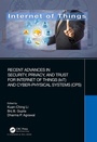 Cover: Recent Advances in Security, Privacy, and Trust for Internet of Things (IoT) and Cyber-Physical Systems (CPS) - Chapman & Hall/CRC