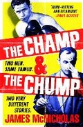 Cover: The Champ & The Chump - Headline Book Publishing