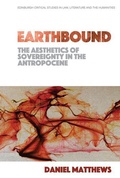 Abbildung von: Earthbound: The Aesthetics of Sovereignty in the Anthropocene - Edinburgh University Press