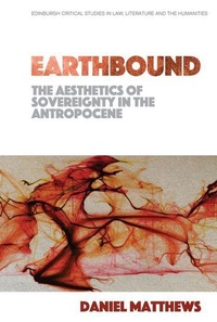 Abbildung von: Earthbound: The Aesthetics of Sovereignty in the Anthropocene - Edinburgh University Press
