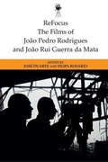 Cover: ReFocus: The Films of Joao Pedro Rodrigues and Joao Rui Guerra da Mata - Edinburgh University Press