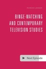 Cover: Binge-Watching and Contemporary Television Studies - Edinburgh University Press