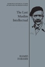Cover: The Last Muslim Intellectual - Edinburgh University Press