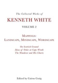 Cover: The Collected Works of Kenneth White, Volume 2 - Edinburgh University Press