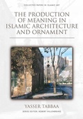 Cover: The Production of Meaning in Islamic Architecture and Ornament - Edinburgh University Press