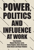 Cover: Power, Politics and Influence at Work - Manchester University Press