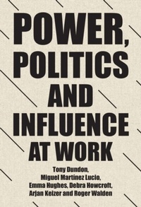 Abbildung von: Power, Politics and Influence at Work - Manchester University Press