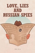 Cover: Love, Lies and Russian Spies - Covenant Books