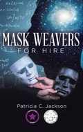 Cover: Mask Weavers for Hire - Matchstick Literary