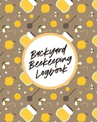 Enlarge image Cover: Backyard Beekeeping Logbook - Paige Cooper RN