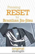Cover: Pressing RESET for Brazilian Jiu-Jitsu - OS Press