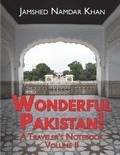 Cover: Wonderful Pakistan! A Traveler's Notebook - Jamshed Namdar Khan