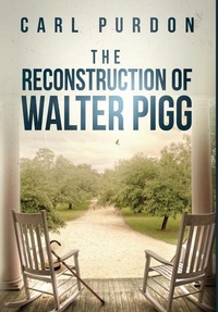 Abbildung von: The Reconstruction Of Walter Pigg - Carl Purdon