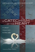 Cover: A Catechism of the Heart - Wipf & Stock Publishers
