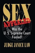 Cover: Sex Appealed Was the Supreme Court Fooled? - Judgejanicelaw
