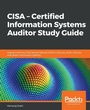 Cover: CISA - Certified Information Systems Auditor Study Guide - Packt Publishing