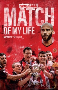 Abbildung von: Walsall Match of My Life - Pitch Publishing Ltd
