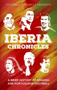 Abbildung von: Iberia Chronicles - Pitch Publishing Ltd