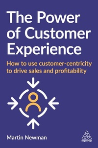 Enlarge image Cover: The Power of Customer Experience - Kogan Page Ltd