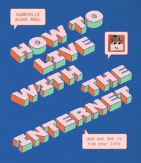 Abbildung von: How to Live With the Internet and Not Let It Run Your Life - Smith Street Books