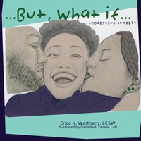 Abbildung von: ...But, What If... - Erica N. Wortherly, LLC