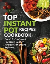 Abbildung von: Top Instant Pot Recipes Cookbook - Francis Michael Publishing Company