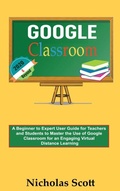 Cover: Google Classroom 2020 and Beyond - C.U Publishing LLC