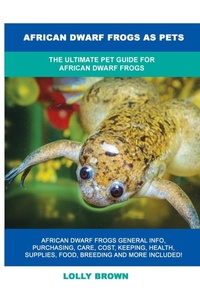 Abbildung von: African Dwarf Frogs as Pets - Nrb Publishing