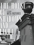 Cover: The House of Shadows and Light - Pearl Press LLC