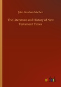 Cover: The Literature and History of New Testament Times - Outlook Verlag