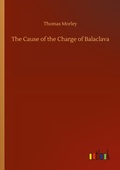 Cover: The Cause of the Charge of Balaclava - Outlook Verlag