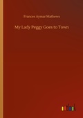 Cover: My Lady Peggy Goes to Town - Outlook Verlag