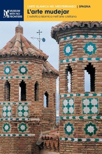 Abbildung von: L'arte mudejar - Museum Ohne Grenzen (Museum With No Frontiers)