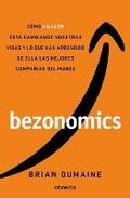 Cover: Bezonomics: Como Amazon esta cambiando nuestras vidas y lo que han aprendido de ella las mejores companias del mundo / Bezonomics: How Amazon Is Changing - Conecta