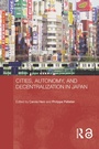 Cover: Cities, Autonomy, and Decentralization in Japan - Routledge