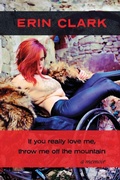 Cover: If you really love me, throw me off the mountain - Eyecorner Press
