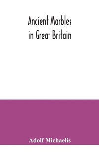 Enlarge image Cover: Ancient marbles in Great Britain - ALPHA EDITION