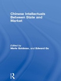 Cover: Chinese Intellectuals Between State and Market - Routledge