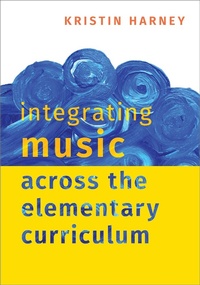Abbildung von: Integrating Music Across the Elementary Curriculum - OUP eBook