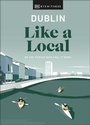 Cover: Dublin Like a Local - DK Travel