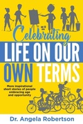 Cover: Celebrating Life On Our Own Terms - Angelarobertson
