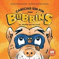 Cover: Caricias sin Fin para Bubbins - Bubbins, LLC