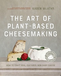Enlarge image Cover: The Art of Plant-Based Cheesemaking, Second Edition - New Society Publishers