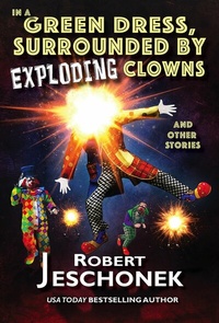 Enlarge image Cover: In a Green Dress, Surrounded by Exploding Clowns - Pie Press