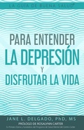 Cover: La Guia de Buena Salud(R) para Entender la Depresion y Disfrutar la Vida - Buena Salud Press