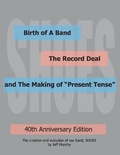 Cover: Birth of A Band, The Record Deal and The Making of "Present Tense" - Bookbaby